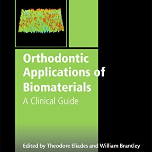 download EPUB 💙 Orthodontic Applications of Biomaterials: A Clinical Guide by  Theod