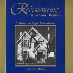 download EBOOK 💓 Rediscovering Northwest Denver: Its History, Its People, Its Landma