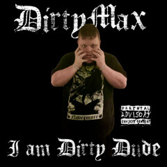 I Am The Dirty Dude (Demo)