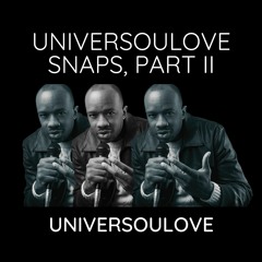 UniverSouLove Snaps, Part II