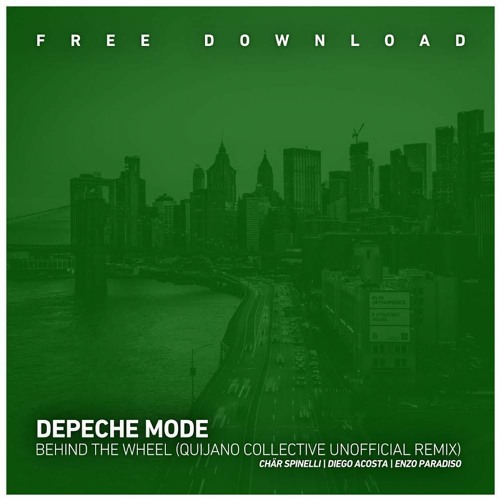 FREE DOWNLOAD Depeche Mode - Behind The Wheel (Diego Acosta, Chär Spinelli & Enzo Paradiso Bootleg)