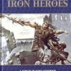 [Get] KINDLE 📚 Monte Cook Presents Iron Heroes (Iron Heroes d20 3.5 Fantasy Roleplay