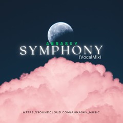 Annasky - Symphony (VocalMix)