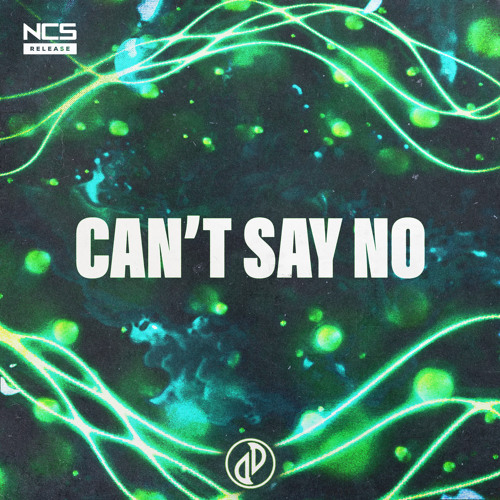 Nadeshiko san Just Cant Say No Stream JJD - Can't Say No [NCS Release] by NCS | Listen online for free