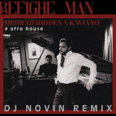 Mehrad Hidden X Kaviano - Refighe Man (Dj novin remix )