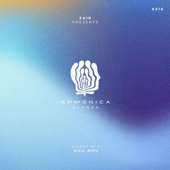 ARMONICA SOUNDS 016 with MOU MOU (HU)