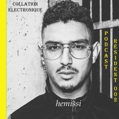 Hemissi / Collation Electronique Podcast Résident 002 (Continuous Mix)