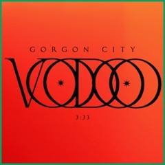 Gorgon City - Voodoo (Extended Mix) [wlkthruwalls FYP RMX]