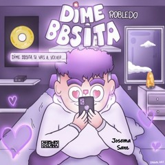 Robledo Ft. Alex Martini - Dime Bbsita (Antonio Colaña & Josema Sanz 2020 RMX)