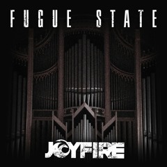 JOYFIRE - Fugue State