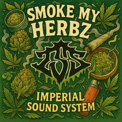 Imperial Sound System - Smoke My Herbz