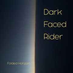 Dark Faced Rider