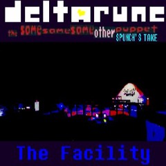 The Facility - [Deltarune: The Same Same Same Other Puppet] (MY TAKE)