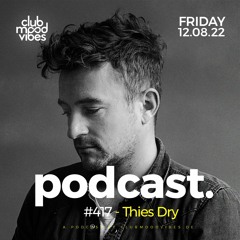 Club Mood Vibes Podcast #417 ─ Thies Dry
