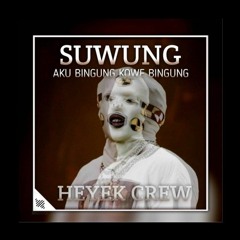 SUWUNG _ HEYEK CREW ( MalvinSky & KadekHerz ) - GusJexz505