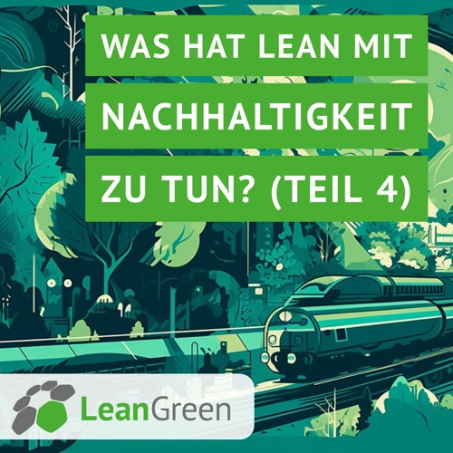 Was hat Lean mit Nachhaltigkeit zu tun? (Teil 4)