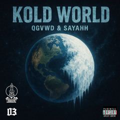 KOLD WORLD ft. SAYAHH