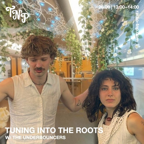 Tuning Into The Roots w/ The Underbouncers
