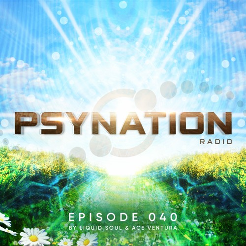 Psy-Nation Radio #040 - incl. OxiDaksi Mix  [Ace Ventura & Liquid Soul]