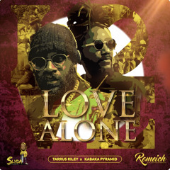 Tarrus Riley & Kabaka Pyramid - Love Alone