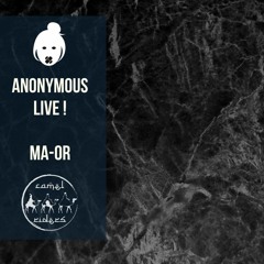 MA-OR @ Anonymous Live !