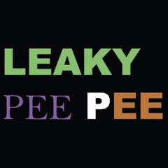 Leaky PeePee