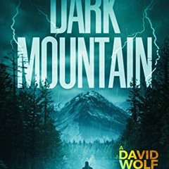 [Read] PDF EBOOK EPUB KINDLE Dark Mountain (David Wolf Book 10) by  Jeff Carson 📙