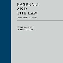 [ACCESS] [EPUB KINDLE PDF EBOOK] Baseball and the Law: Cases and Materials by  Louis H. Schiff &  Ro