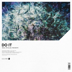 4Rule, TNY & LUQ, Tom Booth - Do It | GLO163 | Out Now