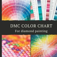 [PDF READ ONLINE] DMC color Chart For Diamond Painting: DMC Color Chart Book for diamond
