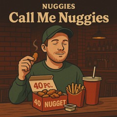 They call me nuggies