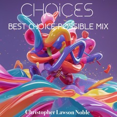 Choices - Best choice possible mix