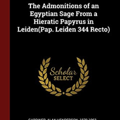 Access PDF 📧 The Admonitions of an Egyptian Sage From a Hieratic Papyrus in Leiden(P