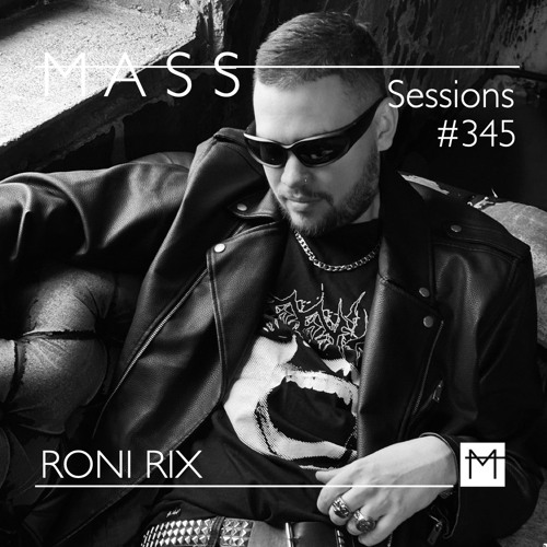 MASS Sessions #345 | RONI RIX