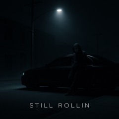 still-rollin