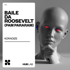 Koradize - Baile da Roosevelt (Pam Pararam) [Extended Mix]