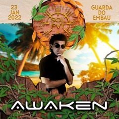Awaken @ Sol PVT - Guarda Do Embaú/SC
