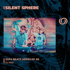 SILENT SPHERE | Sofa Beats Series Ep. 66 | 20/07/2023