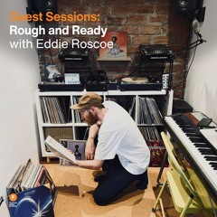 Guest Sessions - Rough and Ready with Eddie Roscoe — 4 October 2025