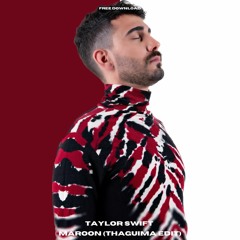 FREE DOWNLOAD: Taylor Swift - Maroon (Thaguima Edit)