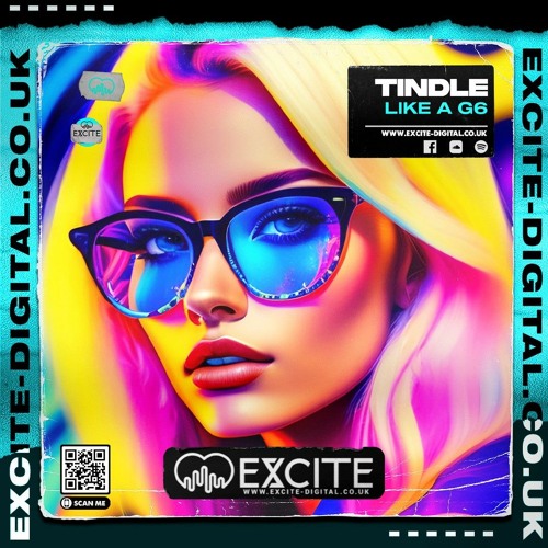 Tindle - Like A G6 (OUT NOW ON EXCITE DIGITAL)