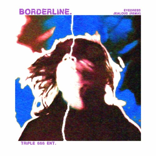 eyedress - jealous (borderline. remix)
