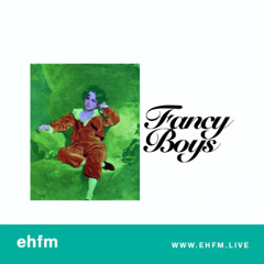 Fancy Boys #9 - 12.11.25