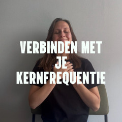 RF- Verbinding maken met je Kernfrequentie