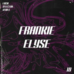 Local Selector Series 10 - Frankie Elyse