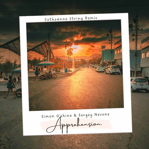 Simon O'shine - Apprehension (Sothzanne String Bootleg)