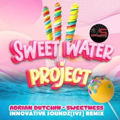 Adrian Dutchin - Sweetness (Innovative Soundz[IVS] Remix)