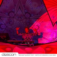 “Nocaed” @ Root Festival | Friday Night [2 Aug 2024] <psytech/zenon> {1h30}