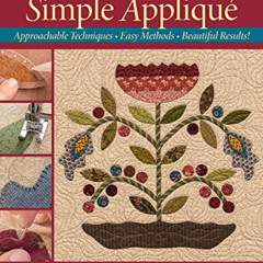 [VIEW] KINDLE 📰 Simple Appliqué: Approachable Techniques, Easy Methods, Beautiful Re