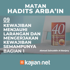 Hadits Arbain Nawawi 09 - Kewajiban Menjauhi Larangan dan Mengerjakan Kewajiban semampunya 02- Ahmad Zainuddin Al Banjary